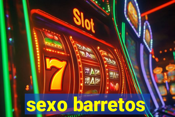 sexo barretos